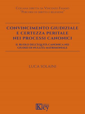 cover image of Convincimento giudiziale e certezza peritale nei processi canonici